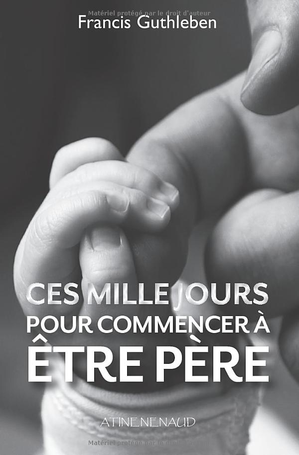 Ces mille jours pour commencer à être père - recto